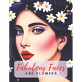Fabulous Faces And Flowers: Faces Coloring Book For Adults