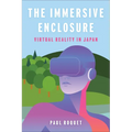 The Immersive Enclosure: Virtual Reality in Japan