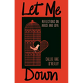 Let Me Down: Reflections on Abuse and Love