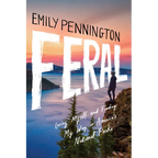 Feral: Losing Myself and Finding My Way in America's National Parks - Paperback
