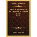 Tracts On The Church And The Prayerbook By Frederick W. Faber (1840)