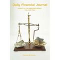 Daily Financial Journal: Spiritual Leadership Series Volume Two