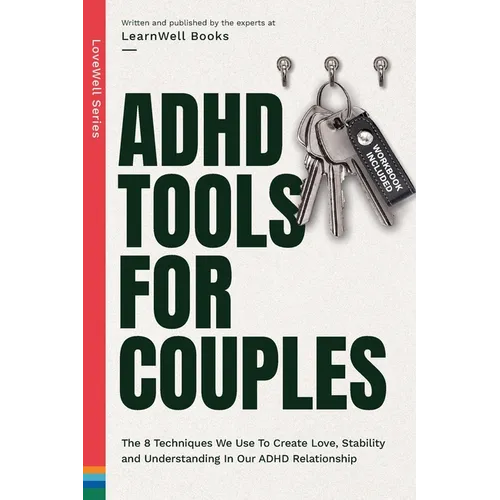 ADHD Tools for Couples: The 8 Techniques We Use to Create Love, Stability and Understanding in Our ADHD Relationship