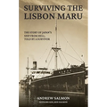 Surviving the Lisbon Maru: The story of Japan's Ship from Hell, told by a survivor