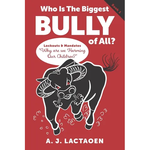 Who Is The Biggest Bully of All?: Lockouts and Mandates Why are we Harming Our Children ?