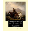 The Jericho Road: a story of western life. By: John Habberton: (Original Classics) John Habberton (1842-1921) was an American author.