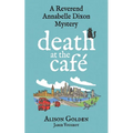 Death at the Cafe: A Reverend Annabelle Dixon Cozy Mystery
