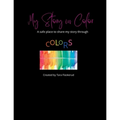My Story in Color: My safe place to share my story through Colors