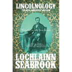 Lincolnology: The Real Abraham Lincoln Revealed in His Own Words - Paperback