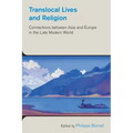Translocal Lives and Religion: Connections between Asia and Europe in the Late Modern World