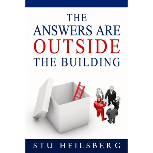 The Answers Are Outside The Building