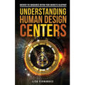 Understanding Human Design Centers: Uncover the Uniqueness Within Your Energetic Blueprint