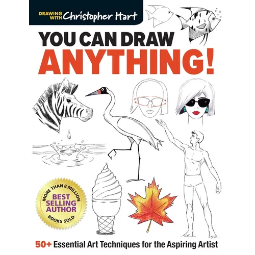 You Can Draw Anything!: 50+ Essential Art Techniques for the Aspiring Artist