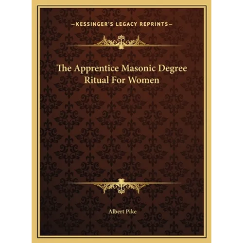The Apprentice Masonic Degree Ritual For Women