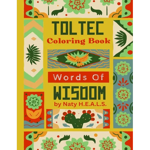 Toltec Words Of Wisdom Coloring Book