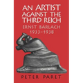 An Artist Against the Third Reich: Ernst Barlach, 1933 1938
