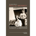 Sell the Monkey, an Artist's Memoir, Second Edition