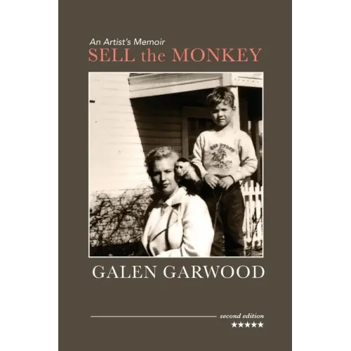 Sell the Monkey, an Artist's Memoir, Second Edition