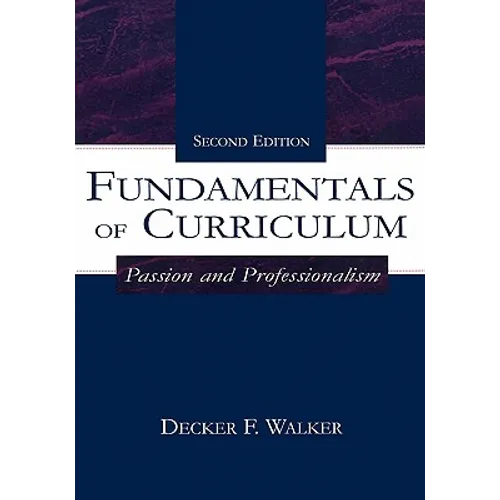Fundamentals of Curriculum: Passion and Professionalism