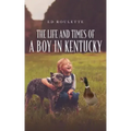 The Life and Times of a Boy in Kentucky