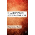 Shakespeare's Speculative Art