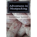 Adventures in Meatpacking: A Memoir