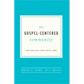 The Gospel-Centered Community: Study Guide with Leader's Notes