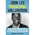 John Lee "Sonny Boy" Williamson: The Blues Harmonica of Chicago's Bronzeville