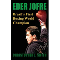 Eder Jofre: Brazil's First Boxing World Champion