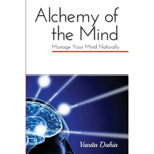 Alchemy of the Mind: Manage your Mind Naturally: Manage your Mind Naturally