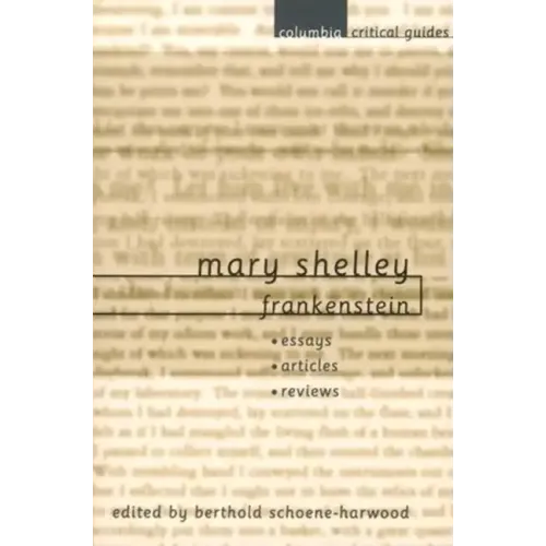 Mary Shelley: Frankenstein: Essays, Articles, Reviews