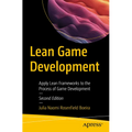 Lean Game Development: Apply Lean Frameworks to the Process of Game Development