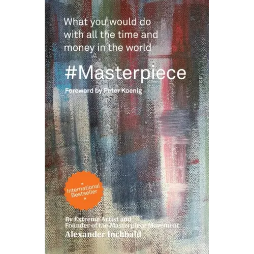 #Masterpiece - what you would do with all the time and money in the world