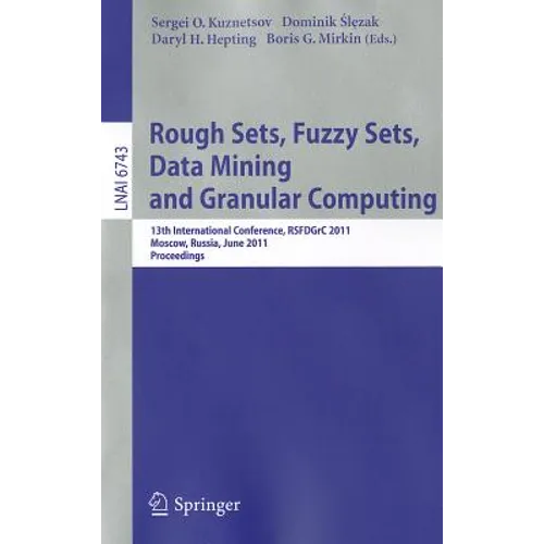 Rough Sets, Fuzzy Sets, Data Mining and Granular Computing: 13th International Conference, RSFDGrC 2011, Moscow, Russia, June 25-27, 2011, Proceedings