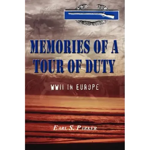 Memories of a Tour of Duty: WWII in Europe