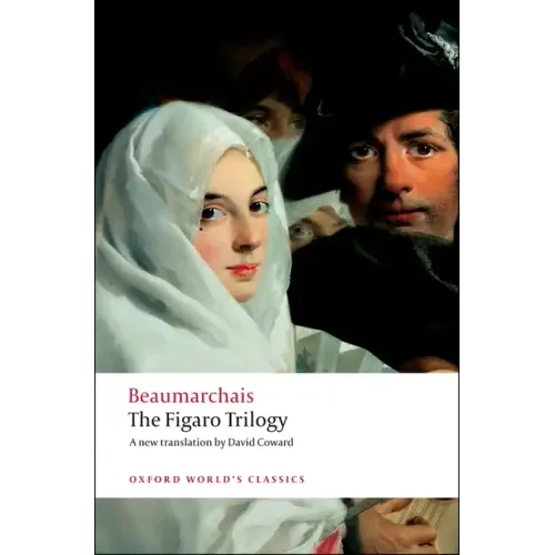 The Figaro Trilogy: The Barber of Seville/The Marriage of Figaro/The Guilty Mother