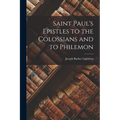 Saint Paul's Epistles to the Colossians and to Philemon