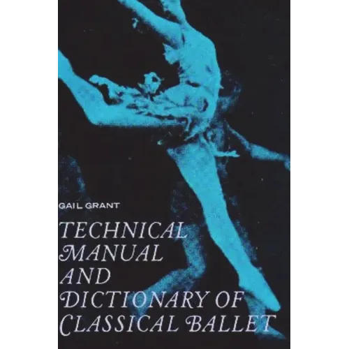 Technical Manual and Dictionary of Classical Ballet