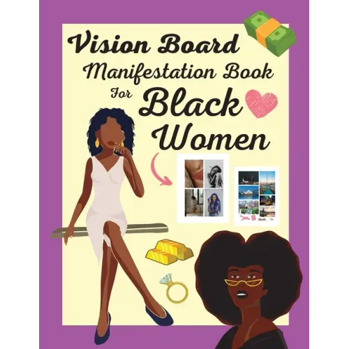 Vision Board Manifestation Book for Black Women: Attract Love, Money, Family & Vacations with this Inspiring DIY Clip Art Book of Images, Graphics and