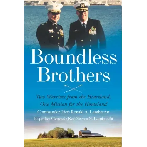 Boundless Brothers: Two Warriors from the Heartland, One Mission for the Homeland