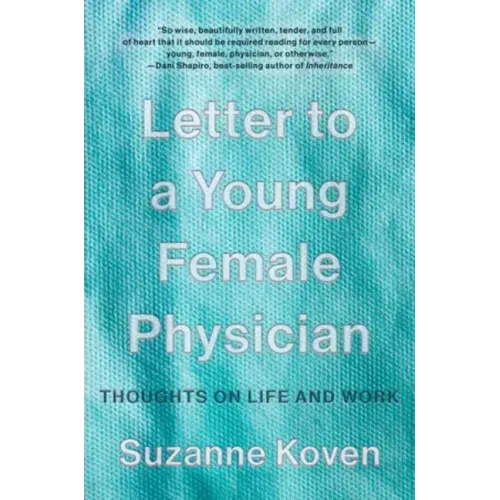 Letter to a Young Female Physician: Thoughts on Life and Work