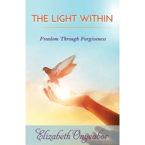 The Light Within: Freedom Through Forgiveness