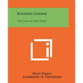Building Leaders: The Story Of West Point
