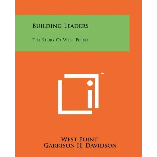 Building Leaders: The Story Of West Point