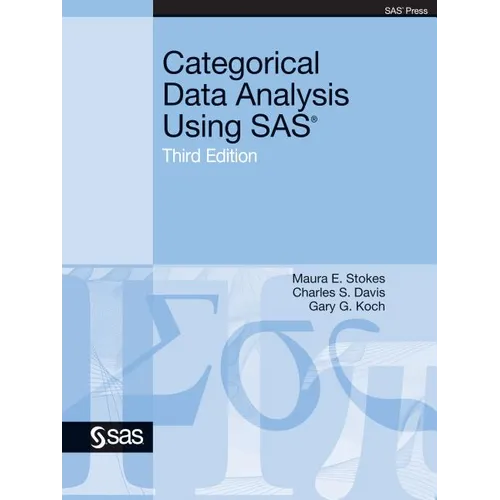 Categorical Data Analysis Using SAS, Third Edition