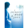 A Journey of Body and Soul
