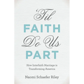 'Til Faith Do Us Part: How Interfaith Marriage Is Transforming America