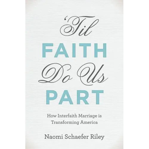 'Til Faith Do Us Part: How Interfaith Marriage Is Transforming America