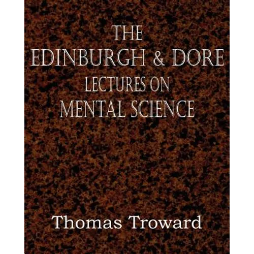 The Edinburgh & Dore Lectures on Mental Science