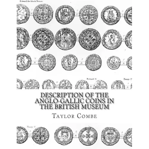 Description of the Anglo-Gallic Coins in the British Museum